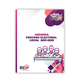 Memoria Electoral Proceso Electoral Local 2021-2022